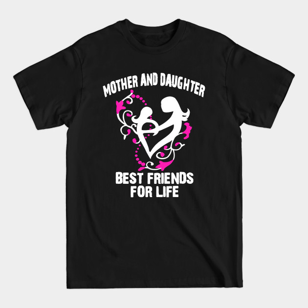 Disover Mother And Daughter Best Friends For Life - Mother - T-Shirt