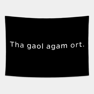 Tha gaol agam ort - Gaelic for I Love You Scottish Tapestry