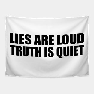 Lies are loud truth is quiet Tapestry