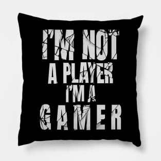 Im not a player im a gamer, Pillow