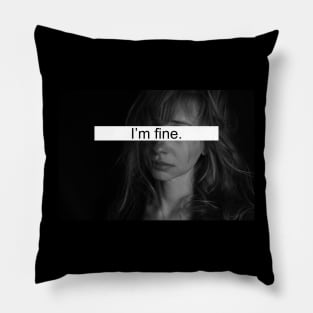 I'm fine Pillow