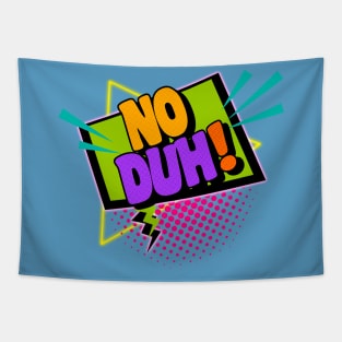 No Duh! 90s Slang Phrases Tapestry