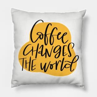 Coffee changes the world. Pillow