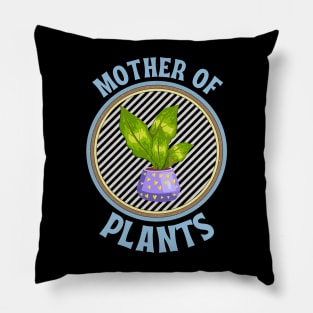 Mother of Plants , mom who loves plants Pillow