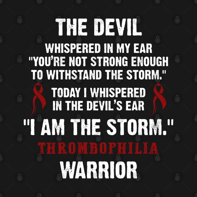 Thrombophilia Warrior I Am The Storm - In This Family We Fight Together by DAN LE