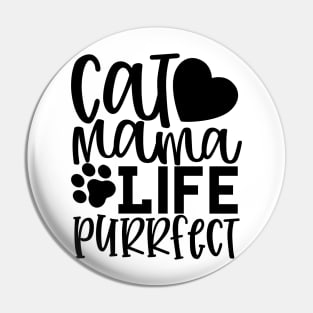 Cat Mama Life. Purrfect. Funny Cat Mom Quote. Pin