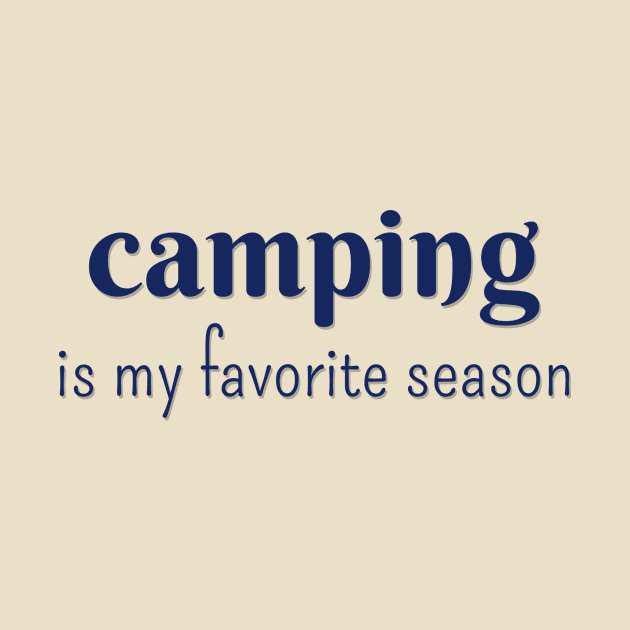 Camping is my favorite season by LM Designs by DS