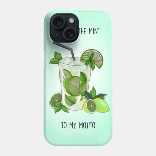 Mint to my mojito Phone Case