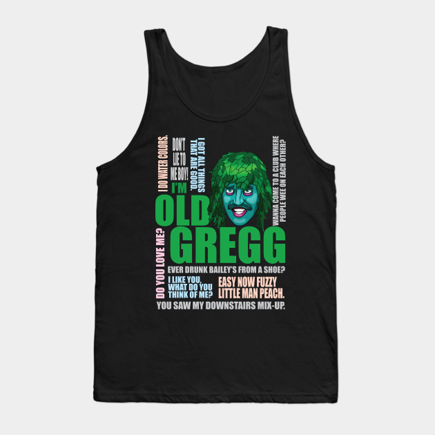 I M Old Gregg Old Gregg Tank Top Teepublic Lyrics performed by old gregg: teepublic