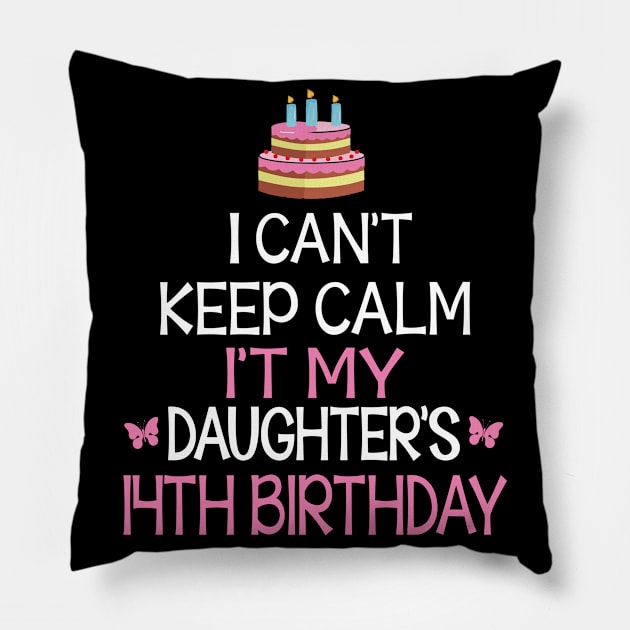 Happy To Me Father Mother Daddy Mommy Mama I Can't Keep Calm It's My Daughter's 14th Birthday Pillow by bakhanh123