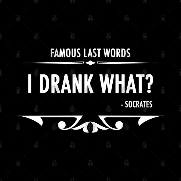 Famous Last Words - Socrates by HellraiserDesigns