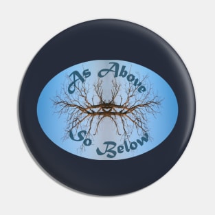 As Above, So Below (1) Pin