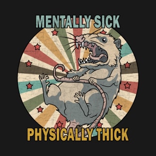 Mentally Sick Physically Thick T-Shirt