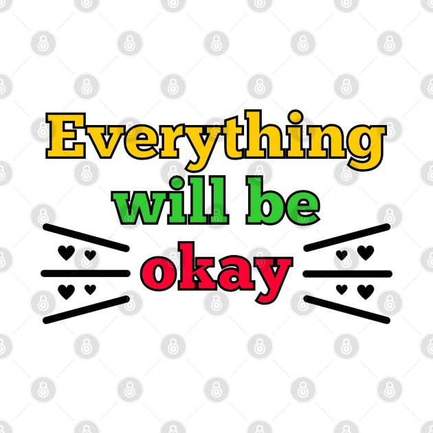 Everything will be okay by IndiPrintables