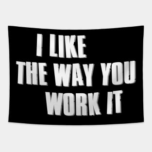 I Like The Way You Work It // Ver.2 Tapestry