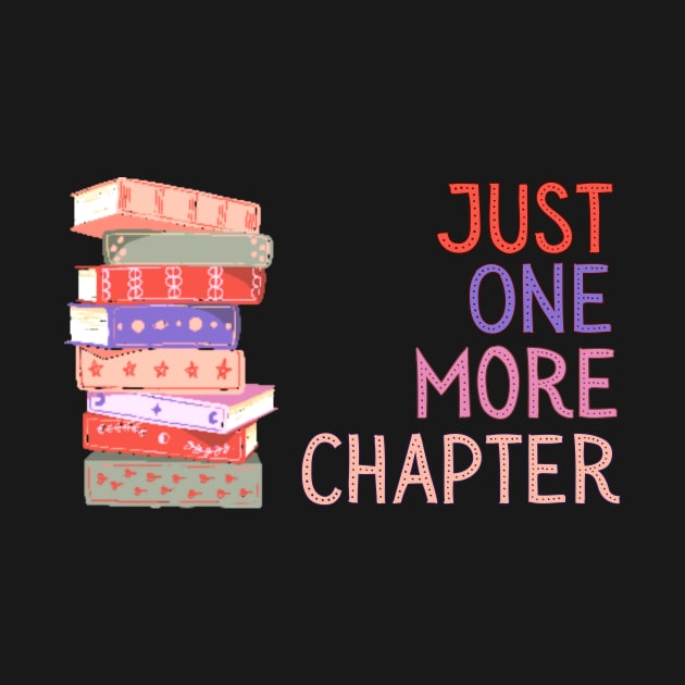 Just One More Chapter by Tee's Tees