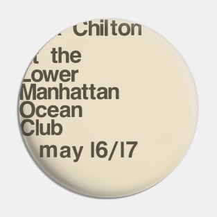 Alex Chilton – Lower Manhattan Ocean Club Flyer Pin