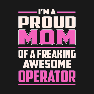 Proud MOM Operator T-Shirt