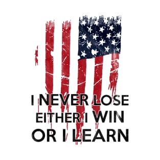 AMERICAN FLAG | I NEVER LOSE T-Shirt