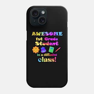 Awesome First Grade Student in a different class! Phone Case