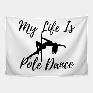 My Life Is Pole Dance - Pole Dance Design Tapestry