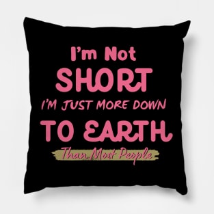 Humorous "I'm Not Short" Tee - Comfortable Cotton Shirt with Witty Saying - Perfect Birthday Gift for Petite Individuals Pillow