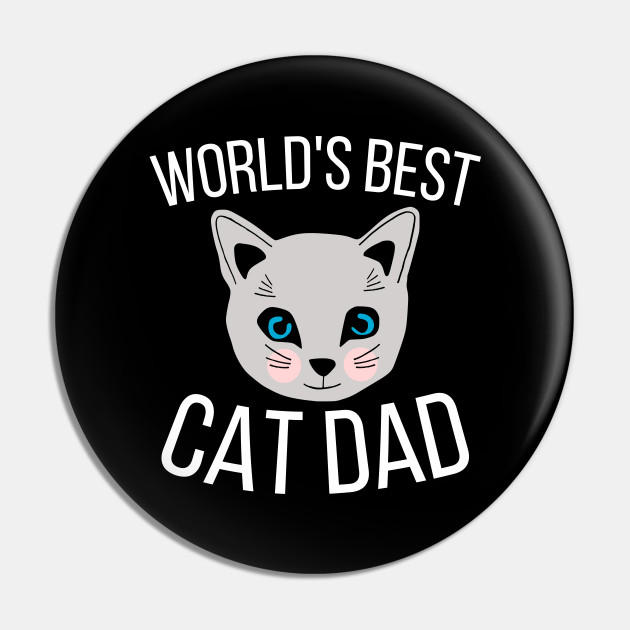 Worlds Best Cat Dad Funny Cat Dad Pin Teepublic