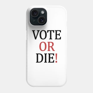 Vote or Die Phone Case