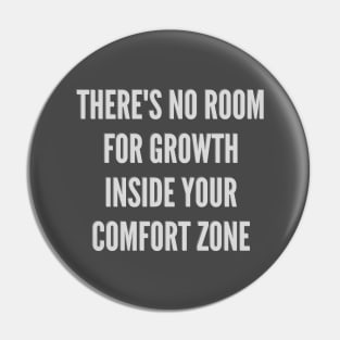 Experience life outside your comfort zone and learn to grow Pin