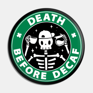 Death before decaf skeleton Pin