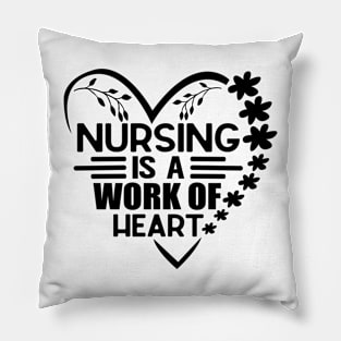 Nursing Is a Work Of Heart, International Nurses Day Pillow