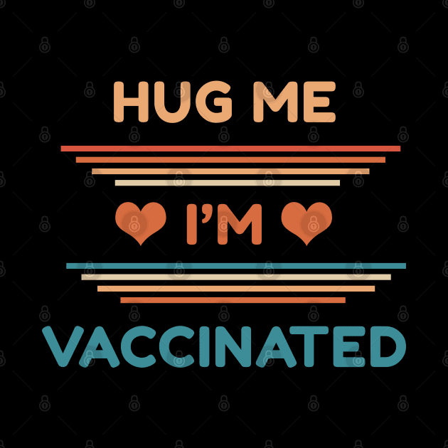 Hug Me I'm Vaccinated by Color Fluffy