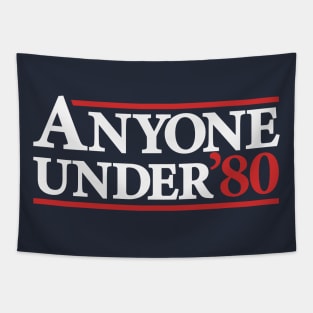 Anyone Under 80 - Funny Presidential Election Campaign Tapestry