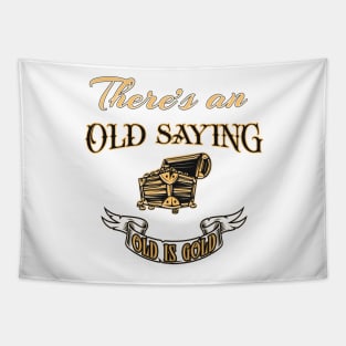 There’s an old saying-old is gold-happy birthday best friend-gift for birthday Tapestry