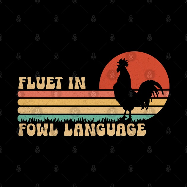 Retro Vintage Fluent In Fowl Language Funny Novelty Hen Chicken Pet Lover by Nisrine