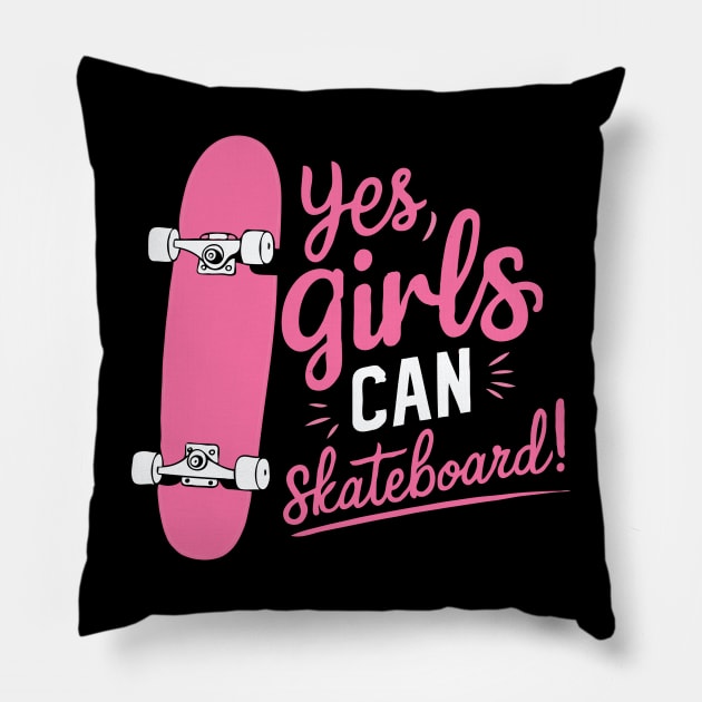 Yes Girls Can Skateboard, Girl Pillow by Chrislkf