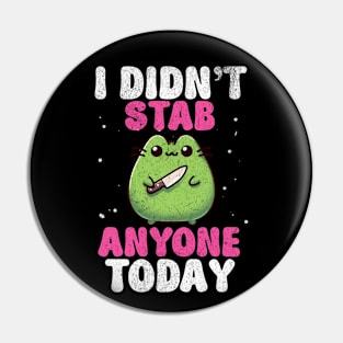 I Didn't Stab Anyone Today Sassy Sarcastic Kawaii Frog Pin