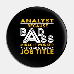 Analyst Badass Miracle Worker Pin