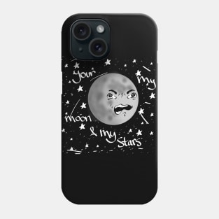 Your the moon & my stars Phone Case