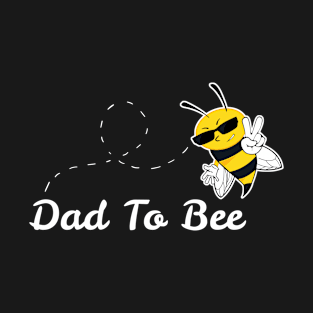 Dad to bee T-Shirt