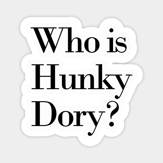 Hunky Dory Pt.2 Magnet by meganmiranda