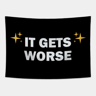 It-Get-Worse Tapestry