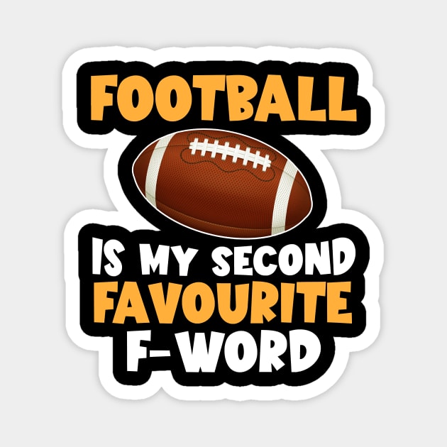 Football Is My Second Favourite F-words Magnet by Baswan D'apparel Ish