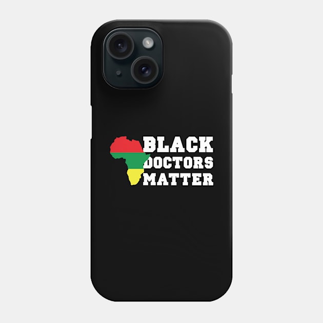 Black Doctors Matter History Month African Pride BHM Nurse School Graduate 2020 Phone Case by Shirtsurf