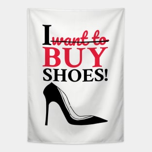 I Want to Buy Shoes! Tapestry