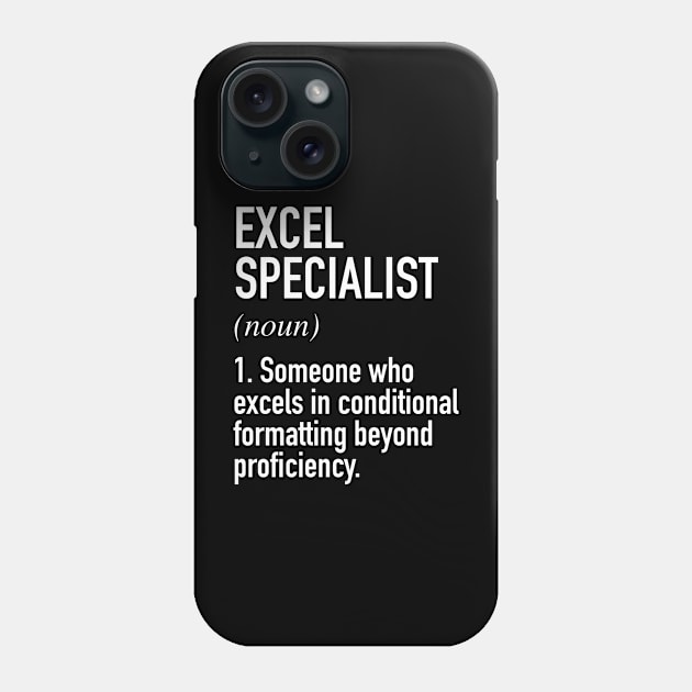 Excel Specialist Defined Phone Case by winwinshirt