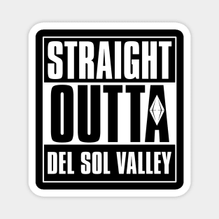 Straight Outta Del Sol Valley Magnet