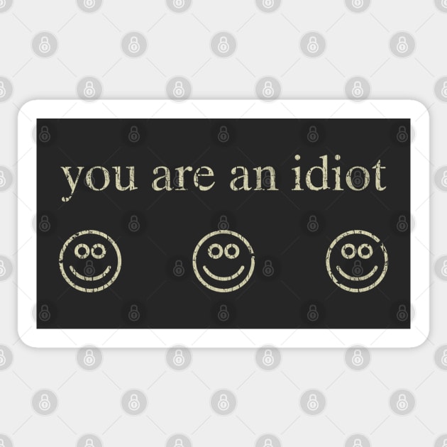 You are an idiot | Sticker