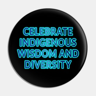 Celebrate Indigenous Wisdom and Diversity" Apparel and Accessories Pin