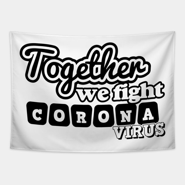 Together We Fight Coronavirus Tapestry by Javacustoms